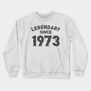 Legendary Since 1973 Crewneck Sweatshirt